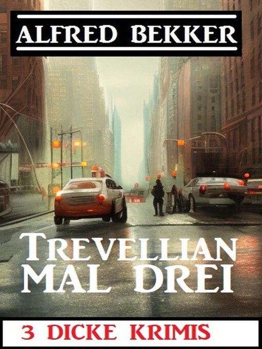 Title details for Trevellian mal drei by Alfred Bekker - Available